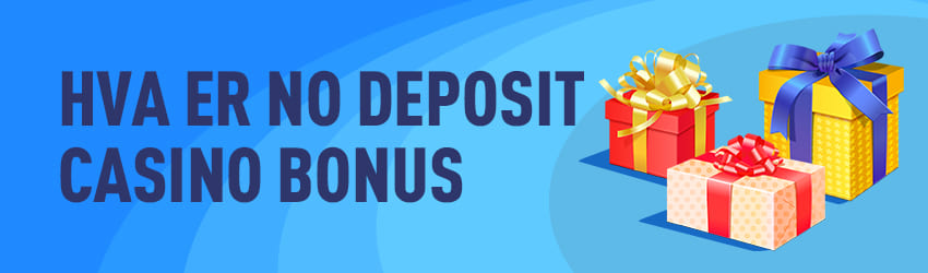 Banner med teksten Hva er no deposit casino bonus