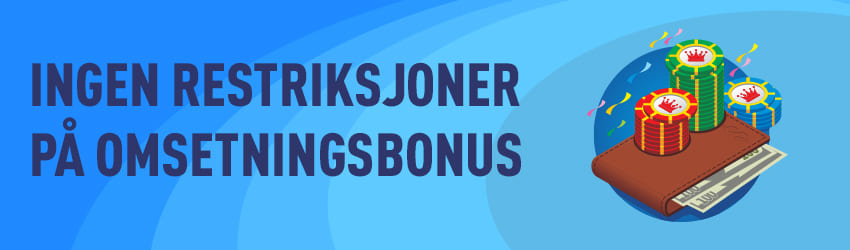 Banner med tekst Ingen restriksjoner pa omsetningsbonus