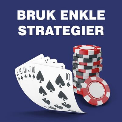 Pokerkort Bruk enkle strategier