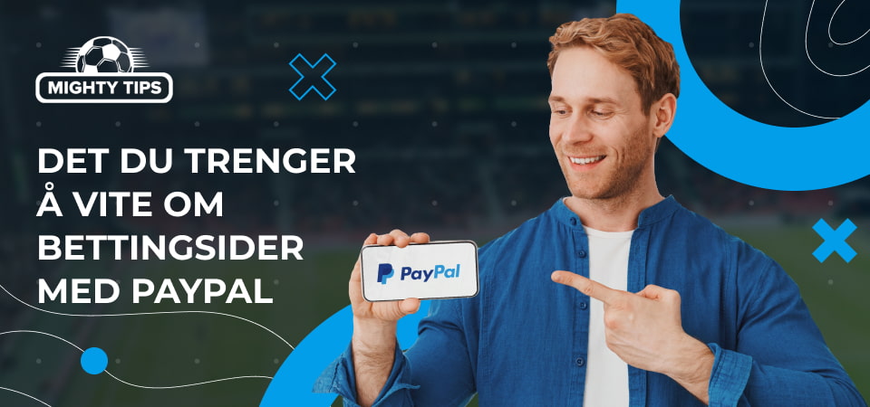 Det du trenger å vite om bettingsider med PayPal