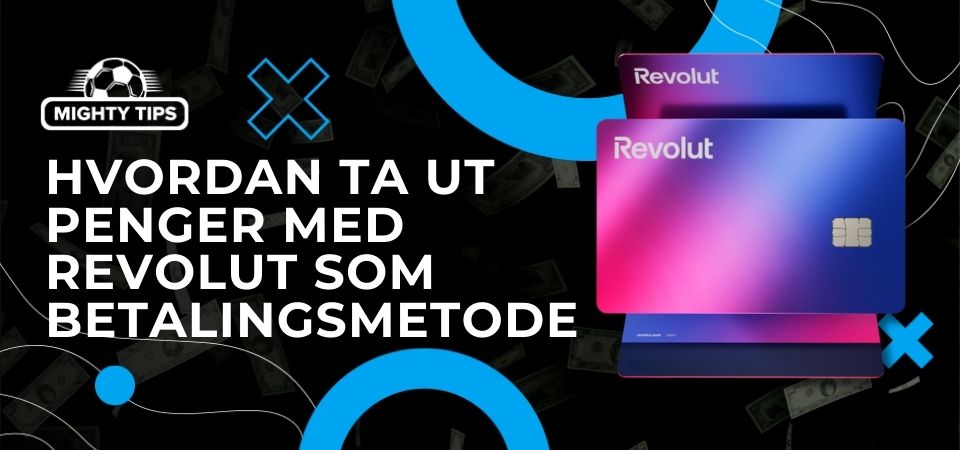 Grafikk for blokk 'Hvordan ta ut penger med Revolut som betalingsmetode'