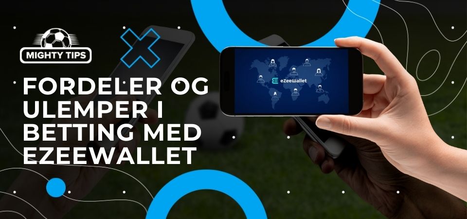 Grafikk for blokk 'Fordeler og ulemper i betting med eZeeWallet'